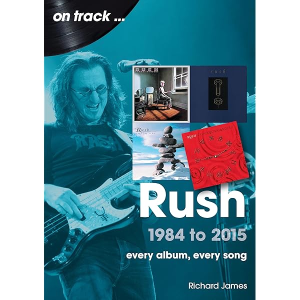 Rush 1973 to 1982: Every Album, Every Song (On Track): James